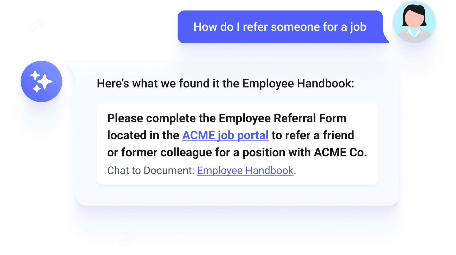 Enable employees to use natural language chat to ask questions surfacing answers from documents and systems.